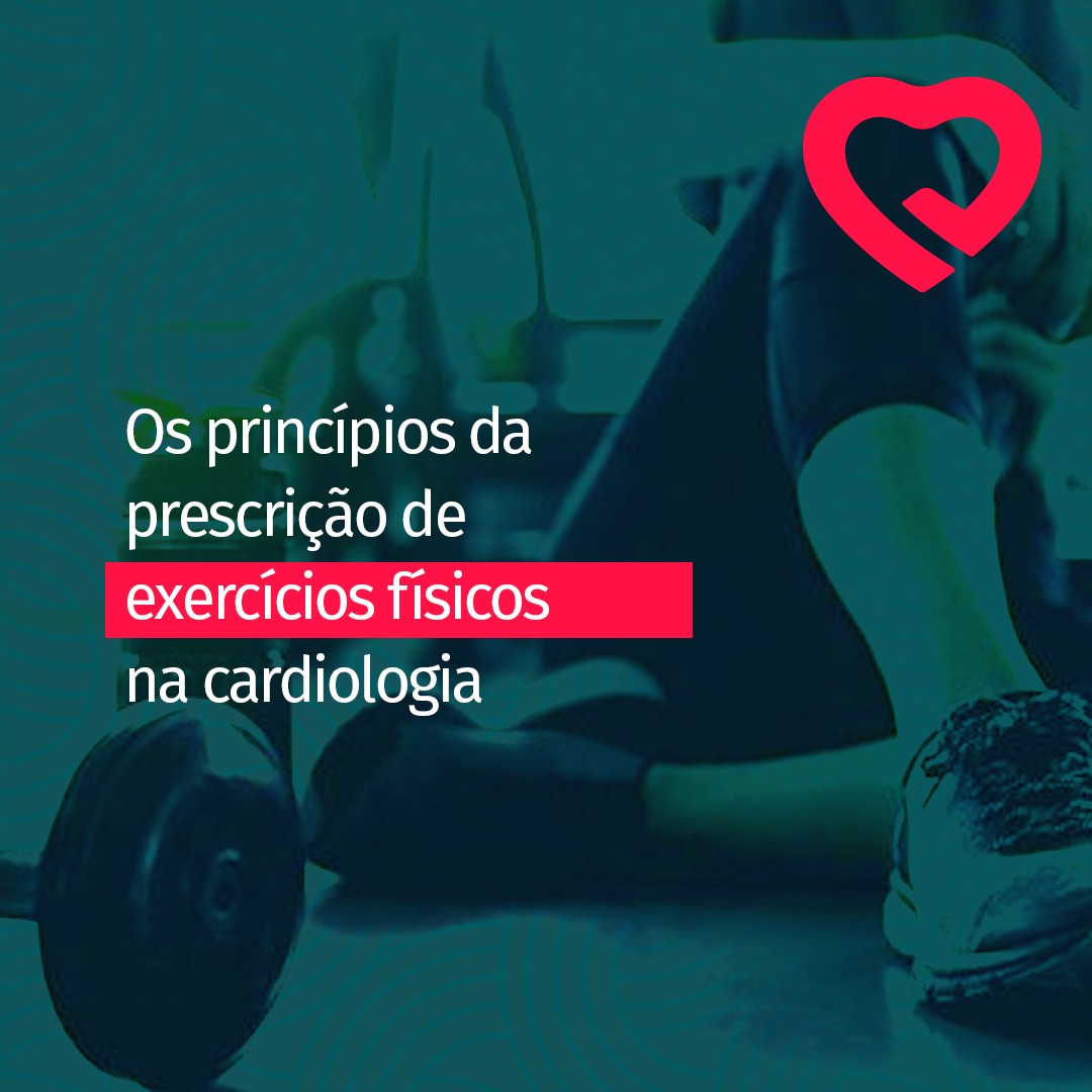 Os princí­pios da prescrição de exercí­cios físicos na cardiologia